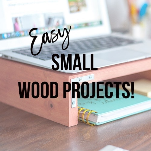 5 Easy Small Wood Projects in 30 Minutes or Less! 5 Easy Small Wood Projects in 30 Minutes or Less!