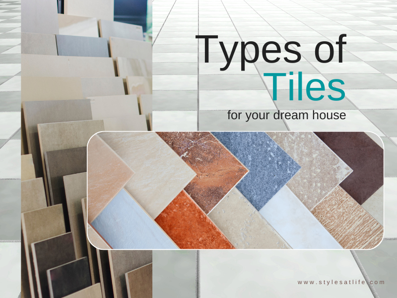8 Different Types of Tiles for Your Dream Home 2023 8 Different Types of Tiles for Your Dream Home 2023